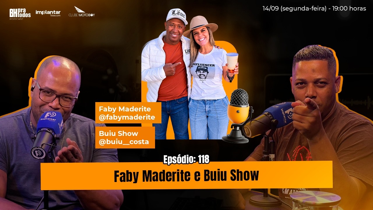 Faby Maderite e Buiu Show - BH PRA TODOS - Episódio #118