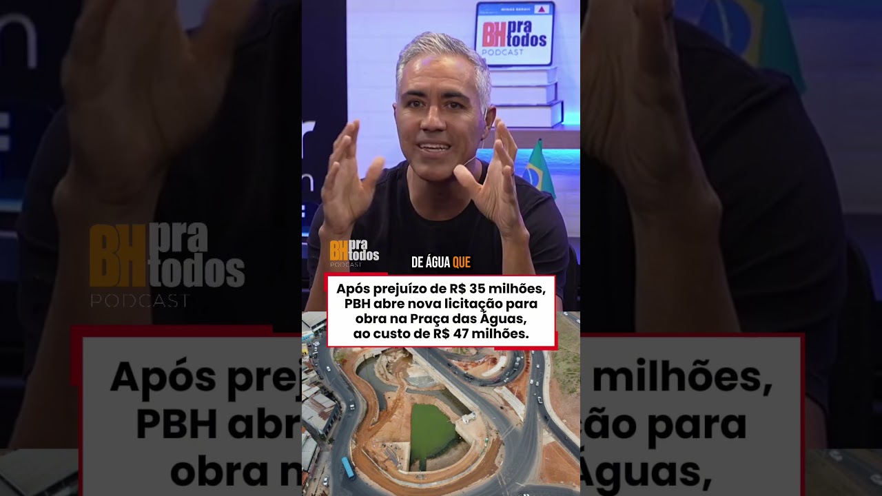 Após prejuízo de 35M, PBH abre nova licitação para obra na Praça das Águas, ao custo de 47M.