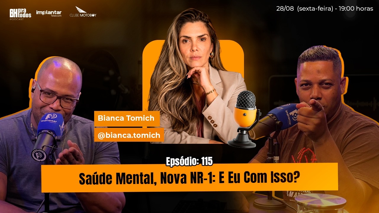 Saúde Mental, nova NR-1: E Eu Com Isso? - BH PRA TODOS - Episódio #115